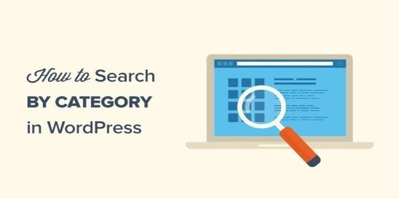 Best Ways to Search by Category in WordPress for Better Navigation
